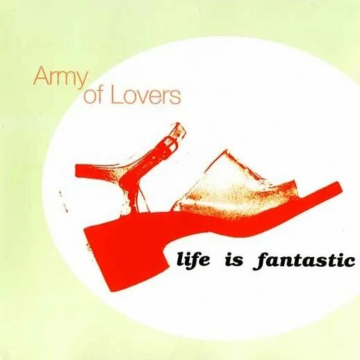 The love in my life. Army of lovers life is fantastic. army of lovers обложка. обложка cd. army of lovers обложки альбомов.