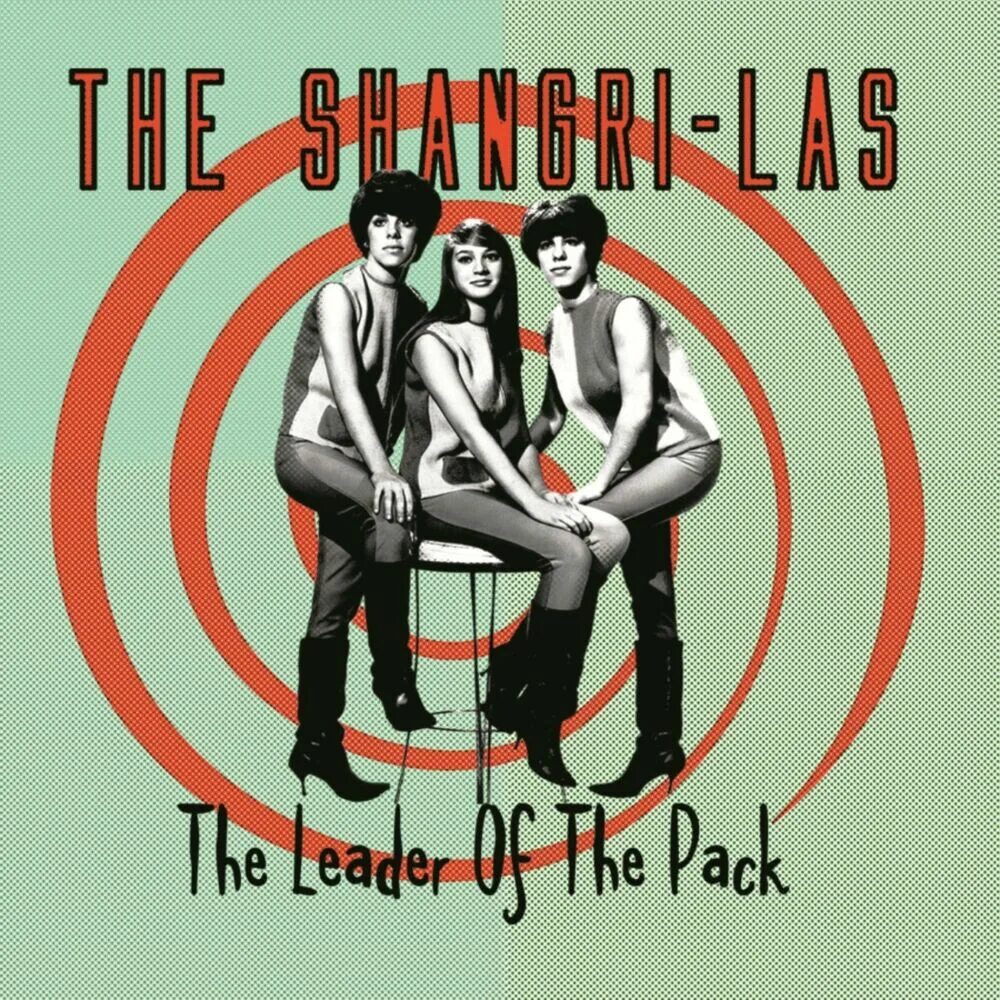 Группа the Shangri-las. The Shangri-las. Remember (Walking' in the Sand). Leader of the Pack the Shangri-las. Pack leader. Las flac