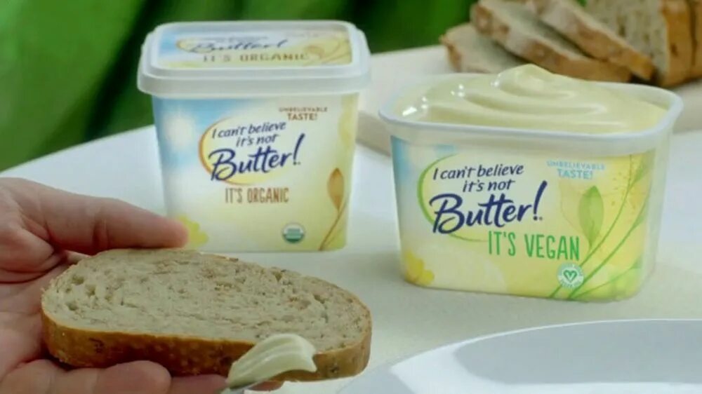 I can't believe it's not Butter. Cant believe its Butter. Vegan Butter. Not Butter.