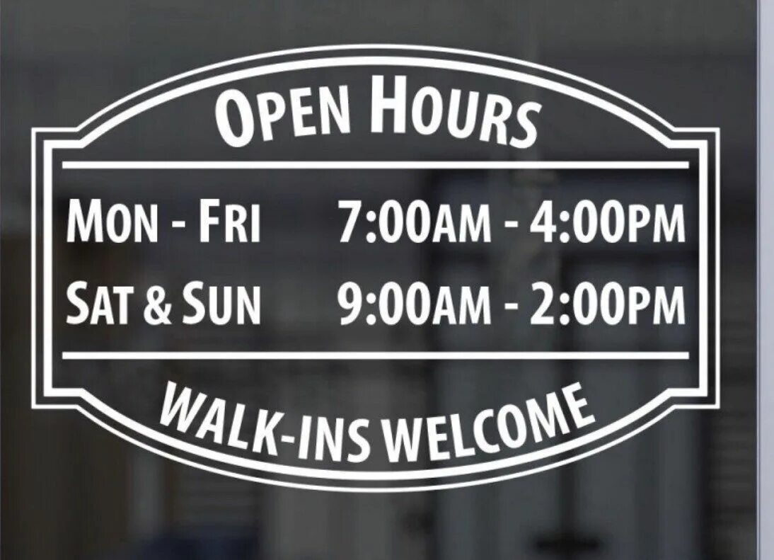 Business hours. Working hours of the Store. Open hours Sticker on Door. Door Sticker working hours. Welcome to the 24 hour store another