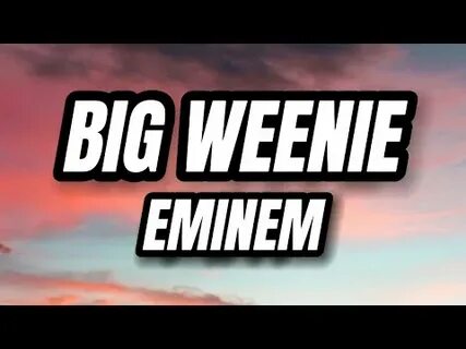 Big weenie