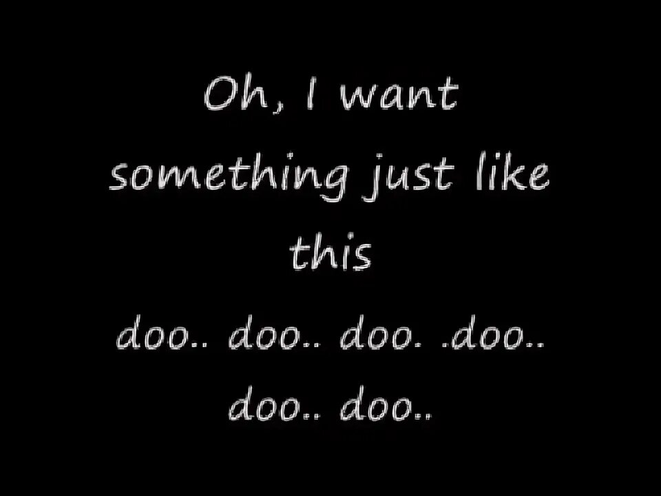 I just want to have something. Something just like this перевод. the chainsmokers something just like this lyrics.