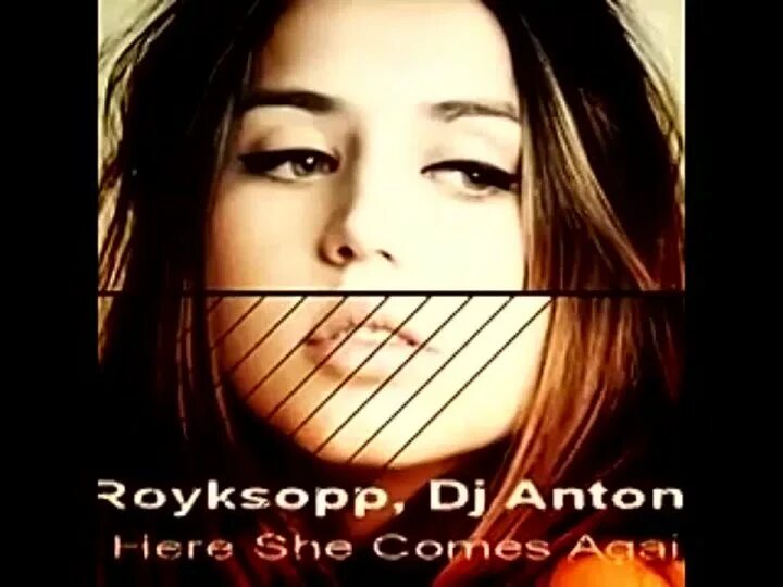 Royksopp here she comes. She comes again Royksopp. DJ Antonio Royksopp. Royksopp DJ Antonio here she. Песня royksopp here