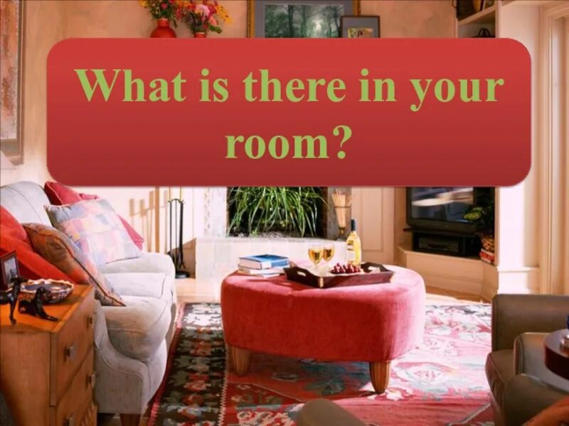 What is there in your Room. What is there in your Room картинки. There is there are отрицание. What is in your Bedroom. Take your room