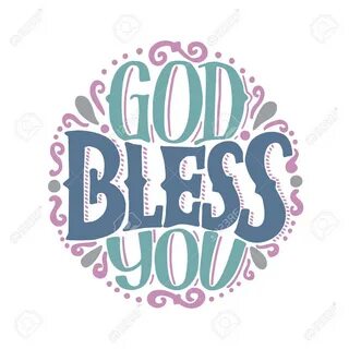 Hand lettering God bless you made on round. 