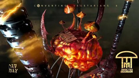 Infected mushroom converting vegetarians