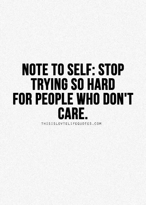 A try so hard. I don&#039;t care quotes. quotes about i don&#039;t care. stop trying to be perfect.