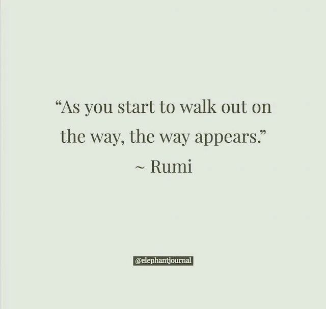 The way appears. Walking quotes. quotes about mind. as you start to walk on the way, the way appears.