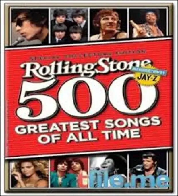 Rolling Stone журнал. 500 Величайших песен всех времён по версии журнала Rolling Stone. Rolling Stones 500 Greatest Songs of all. Величайшие песни всех времен.