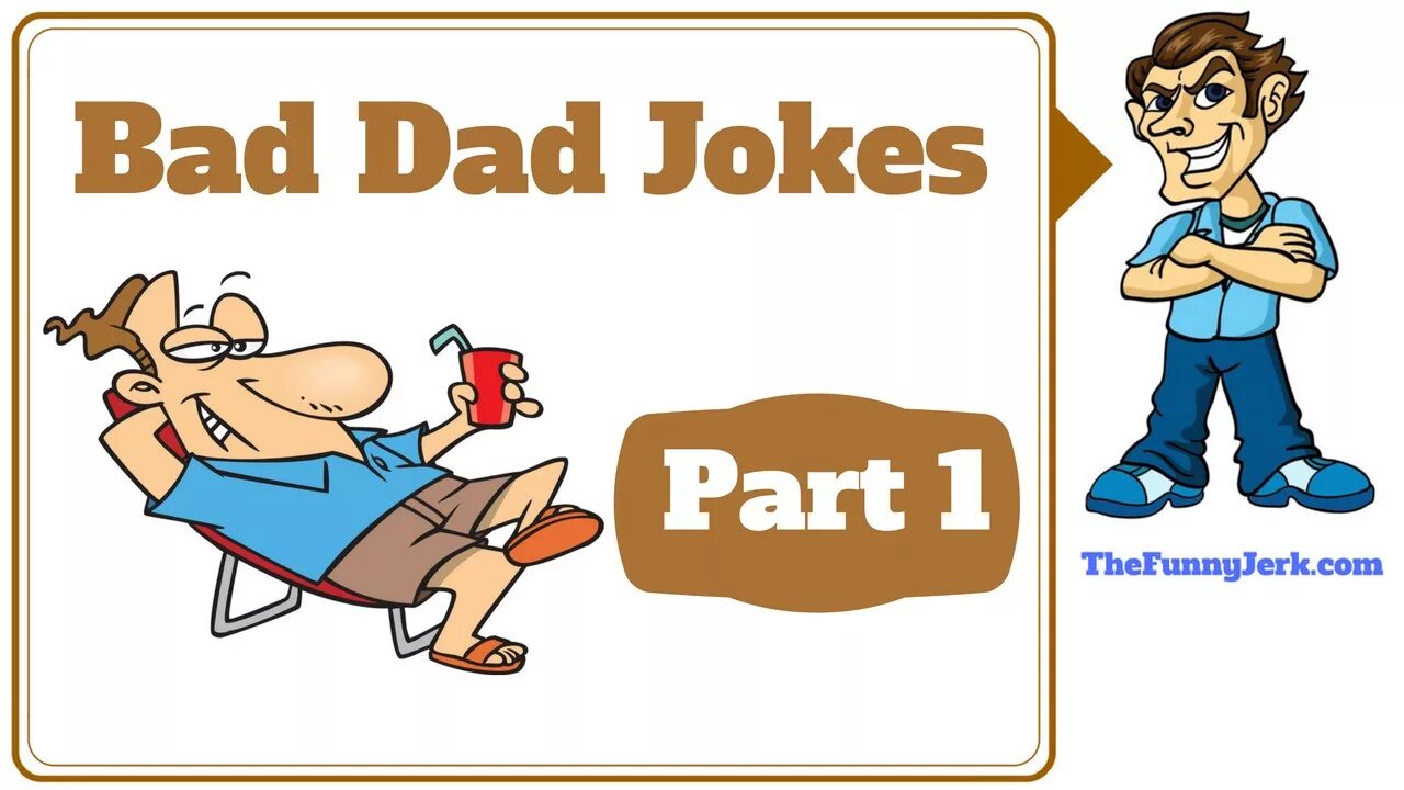 Daddy jokes. Bad joke. Bad dad. Dad jokes#.
