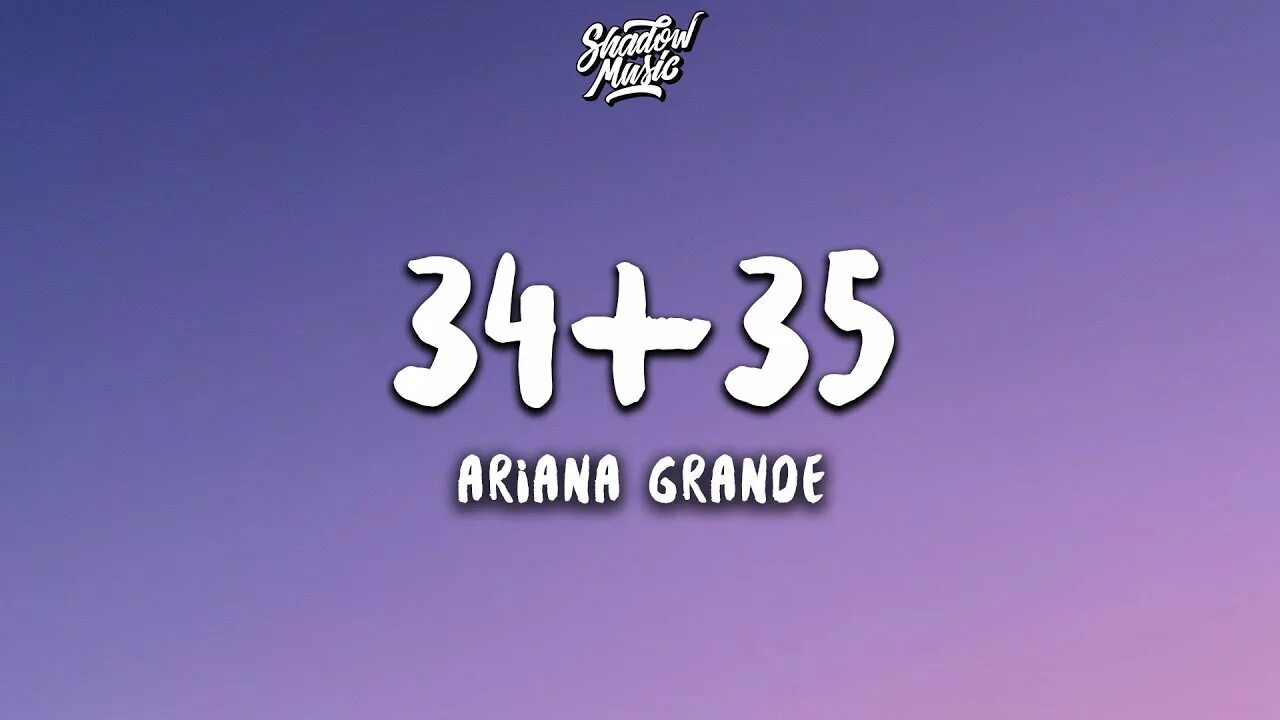Ariana grande 34 35 перевод. Ariana grande 34+35. ariana grande 34+35 обложка. 34+35 ariana grande перевод.