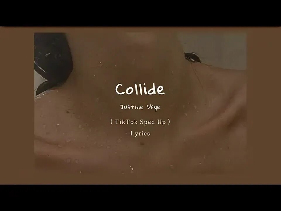 Collide justine skye feat. Collide justine skye. collide speed up. collide skye justine перевод. collide перевод.