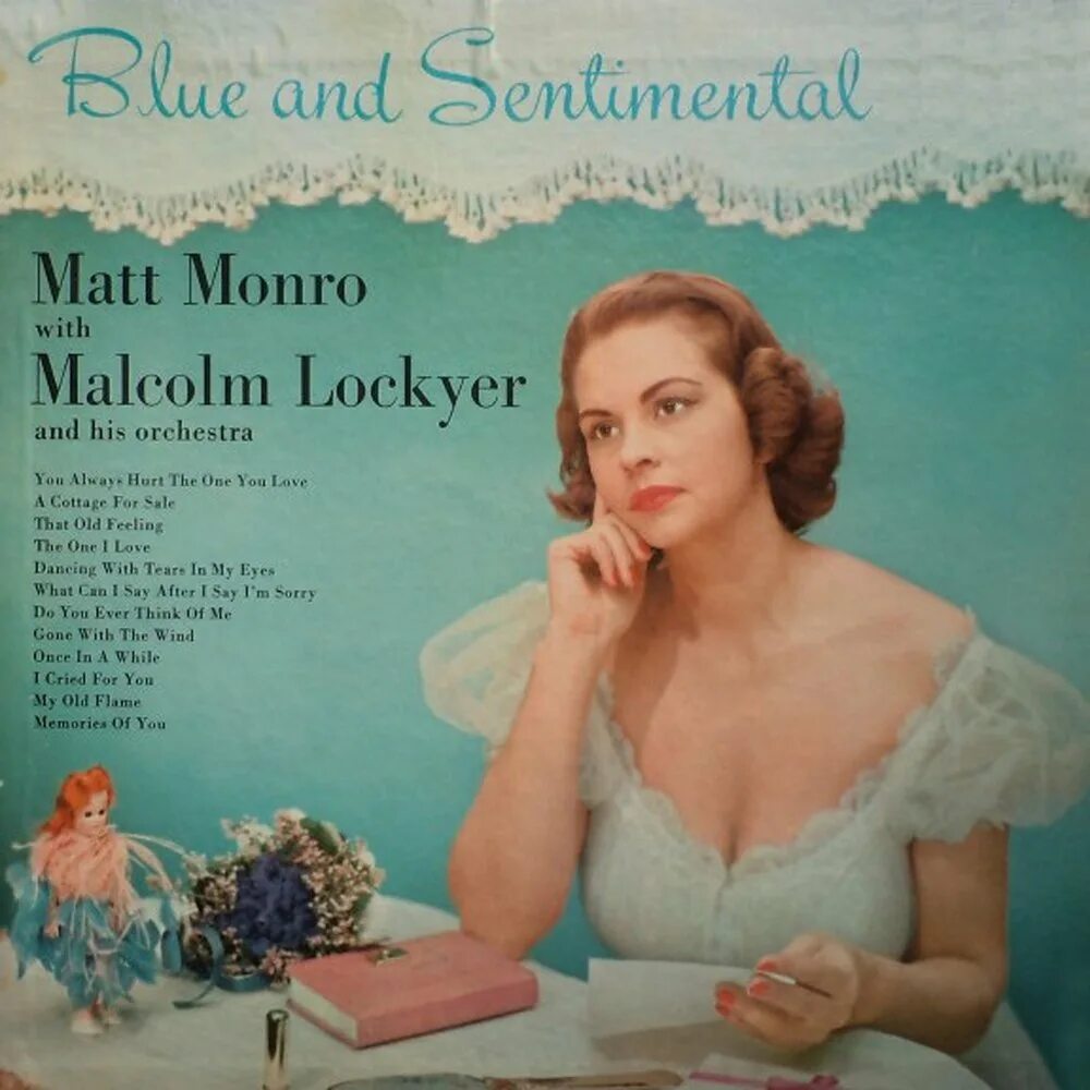 Do you ever think of me. Matt Monro 1957 `Blue and Sentimental`. Blue and sentiment. Matt Monro - Michelle (1973). You always hurt the one you.