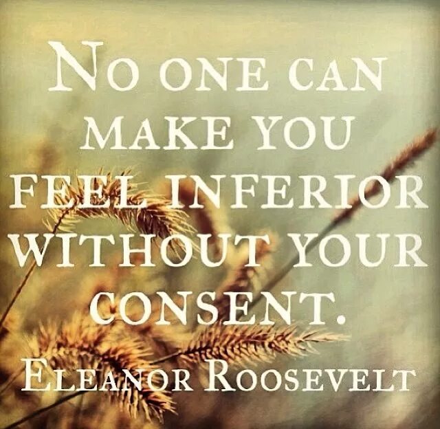 No one can make you feel inferior without your consent. No one can imitate ai. Make you remember. No one can’t Love you like a God.