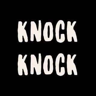 Knock knock mother fucker