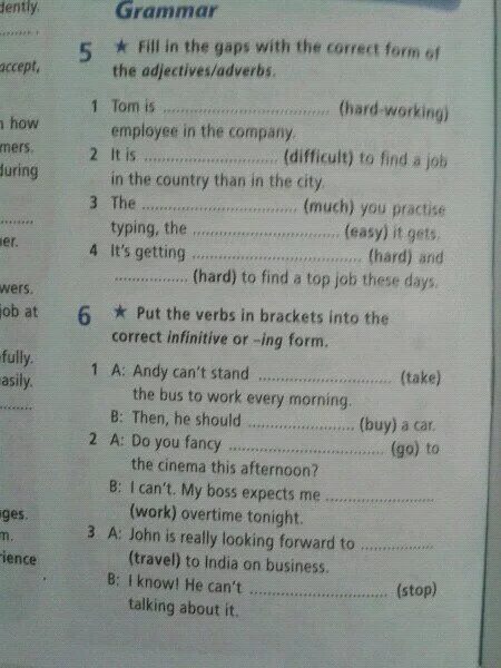 Complete the gaps with right comparative. Put the verbs in Brackets into the correct form. Put the verbs in Brackets into the correct Infinitive or ing form. Put the verbs in Brackets into the correct Infinitive form or the -ing form. Put the verbs in Brackets into the correct form ing.