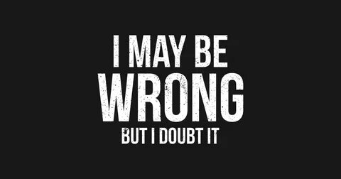 Wrong but