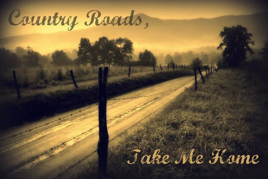 Take me to this place. Take me Home Country Roads. John Denver Country Roads. Кантри роуд тейк ми хоум. Country Road take me Home домой.