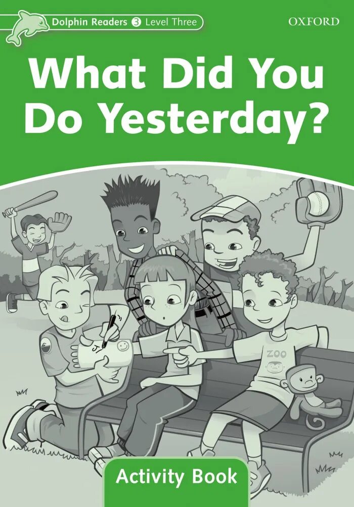 What did you do yesterday. Yesterday activities. dolphin readers level 1. active yesterday. pets activity book.