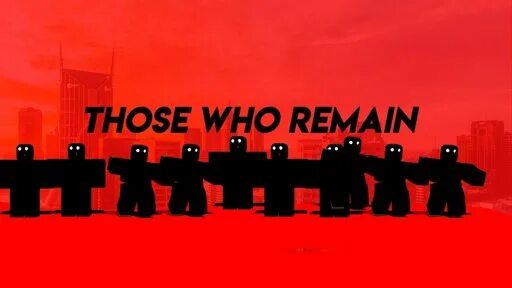 Whose gaming now. Those who remain Roblox. Those who remain. Those who remain игра. Those who remain Roblox игра.