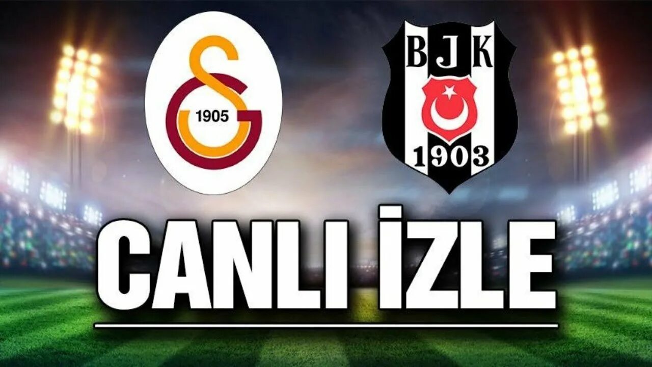 Gs mac canlı. GS BJK. GS vs BJK. Galatasaray Besiktas. Galatasaray Besiktas Live.