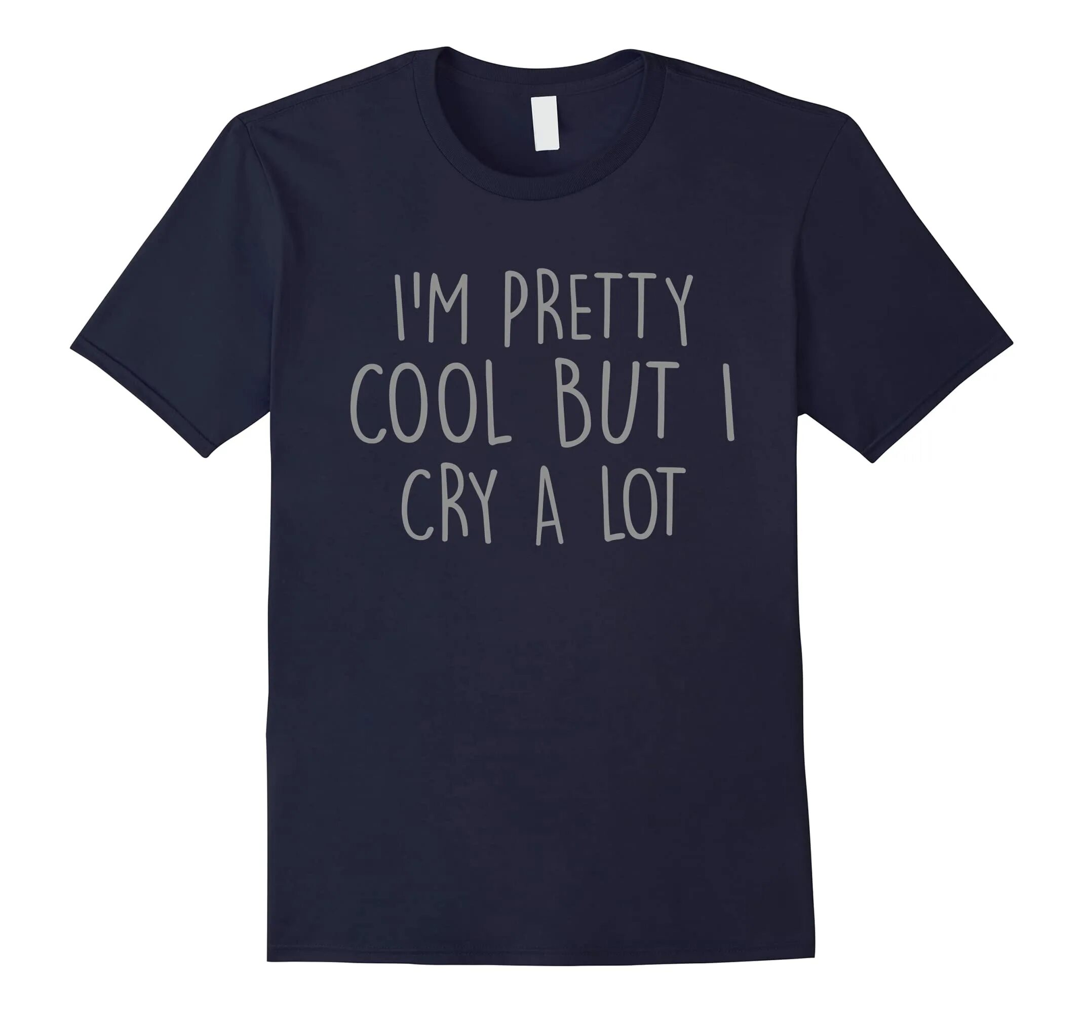 T lot. Футболку i’m pretty cool but i cry a lot. but cool. tee text.