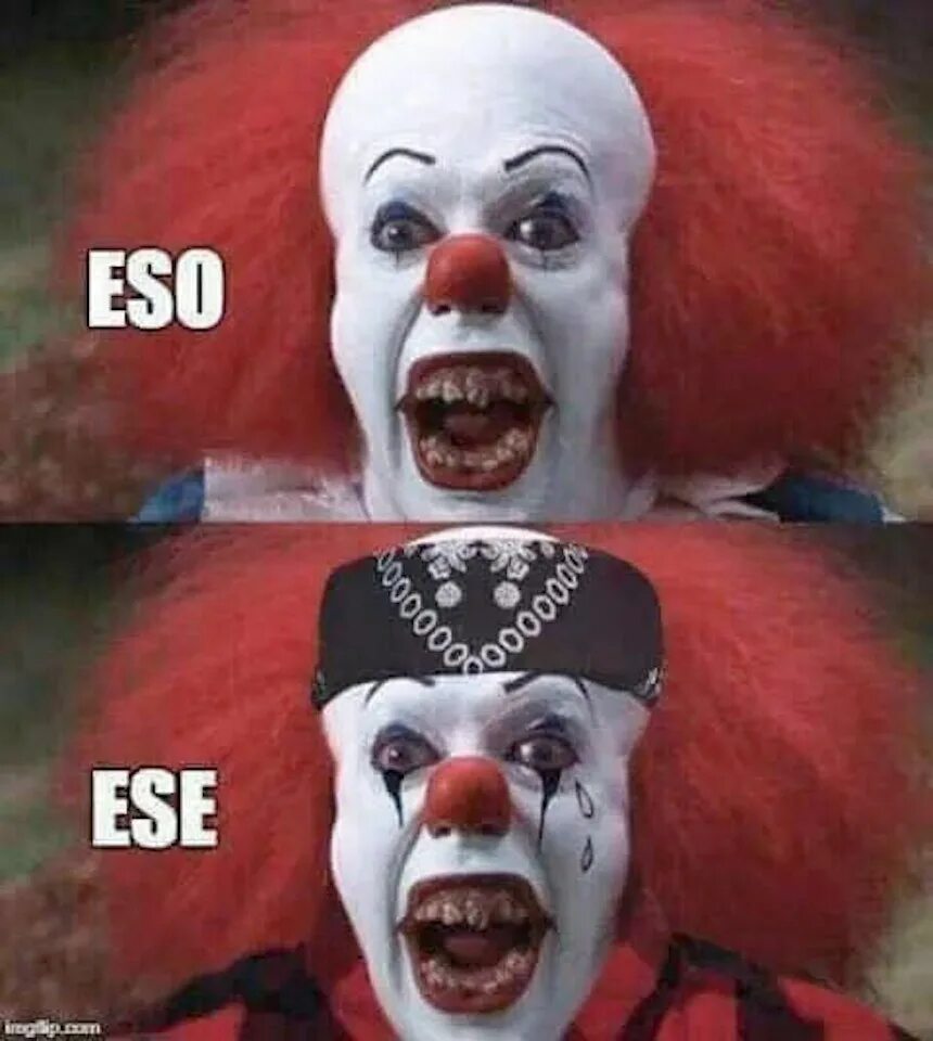 Du pareil du meme. Ese Мем. ПЕННИВАЙЗ приколы на русском. Memes with Clown ше. Испанский Мем.