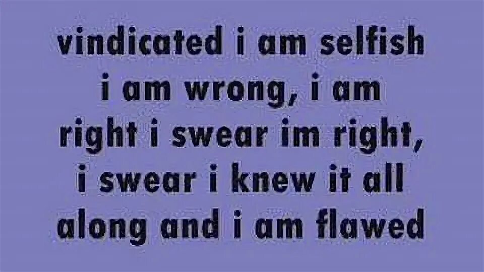 I knew i was wrong. I knew i was wrong