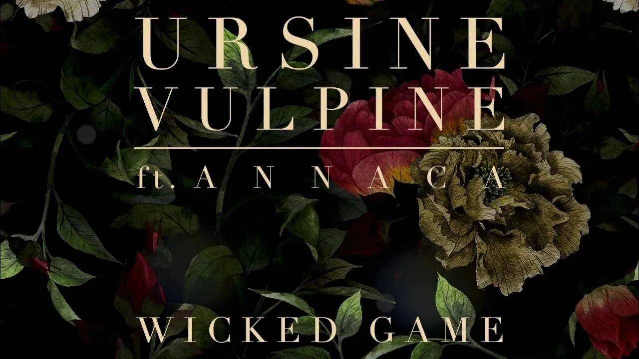 Wicked games feat. Ursine Vulpine. Ursine Vulpine Wicked game. Wicked game Ursine Vulpine, Annaca. Annaca Wicked game.