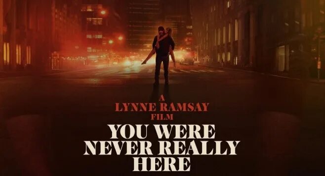 You were never really there. You are never was here. polaris lynne ramsay poster. you were never really there 6lackhart.
