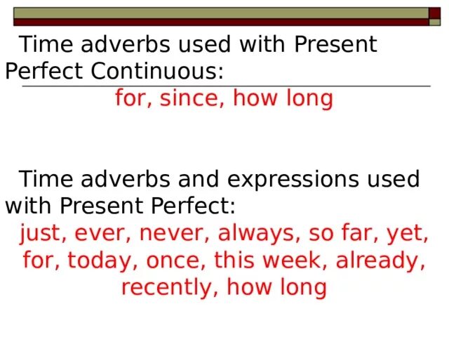 Present perfect Continuous наречия. Present perfect наречия. Present perfect Continuous for since. Present perfect наречия времени. Present perfect present perfect continuous контрольная