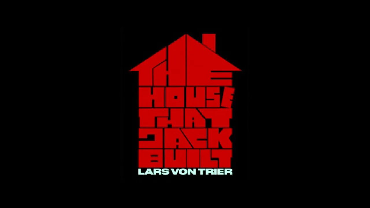 Дом который построил Джек 2018. Джек Ларс фон Триер. The House that Jack built Lars von Trier. Дом, который построил Джек / the House that Jack built (2018) Постер. Дом который построил джек видео