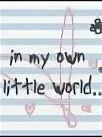My own world