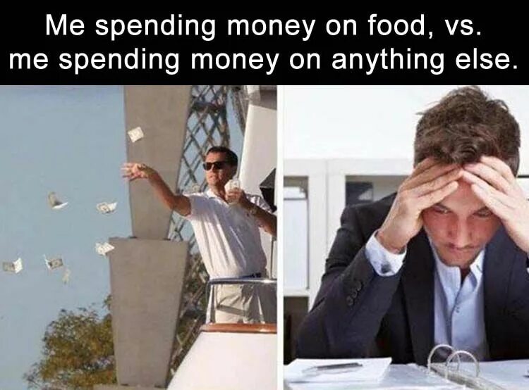 Деньги Мем. Мем тратить деньги. Anything else Мем. Spend money on food.