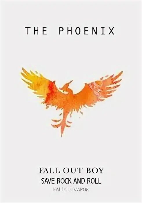 Phoenix текст fall. Fall out boy the phoenix обложка. fall out boy the phoenix текст. феникс downfall. fall out boy save rock and roll.