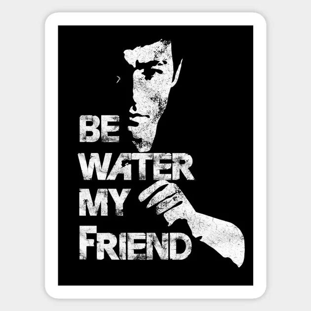 Брюс вода. Be Water my friend Bruce Lee. Брюс ли be Water. Bruce Lee be Water my friend PNG.