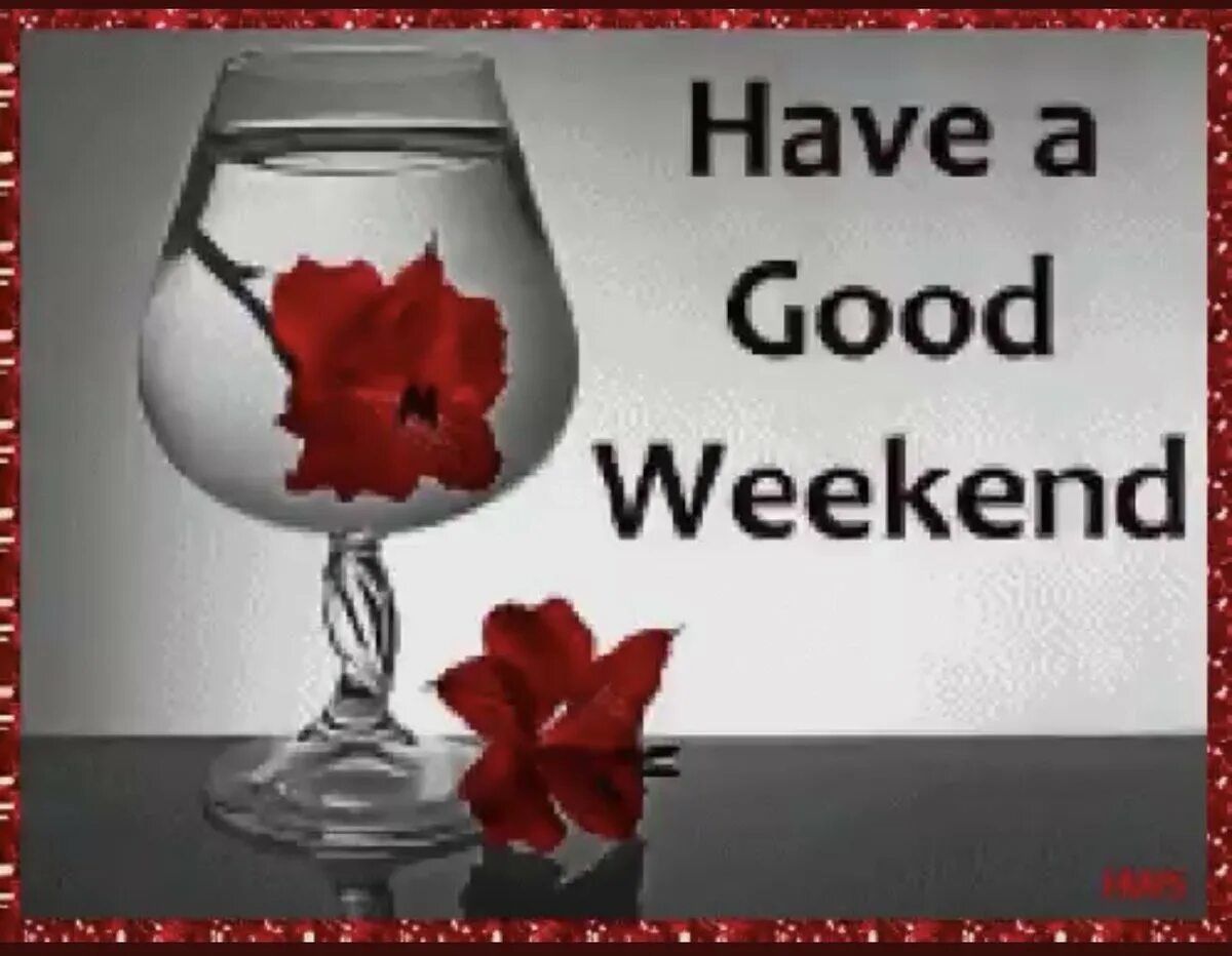 Have a good weekend. Have a good weekend картинки. Открытки have a nice weekend. Have a great weekend картинки. Have a good nothing