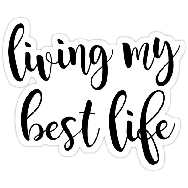 Living my best life. Living my life. I'm just living' life. Im come back. Just live картинка.