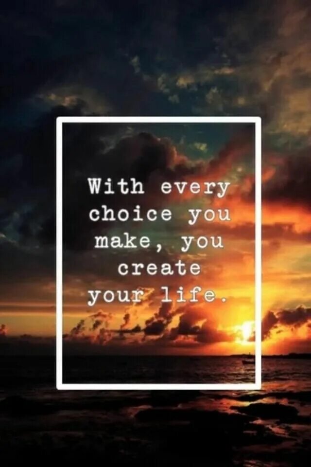 You made your choice. Make your choice make your Life. Надписи make your Life. Choice quotes. Your Life is your choice.