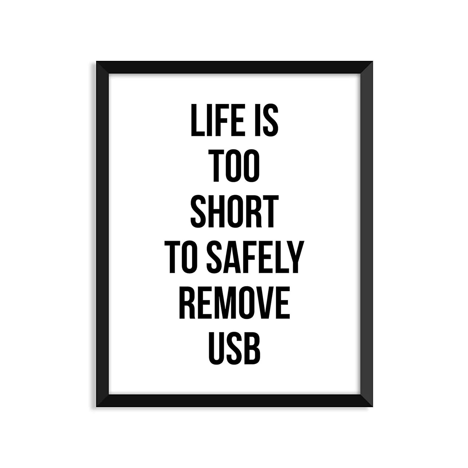 Life is safe. Life is too short to remove USB safely. Life is too short to. Выражение Life is too short to. Футболка Life is too short to....