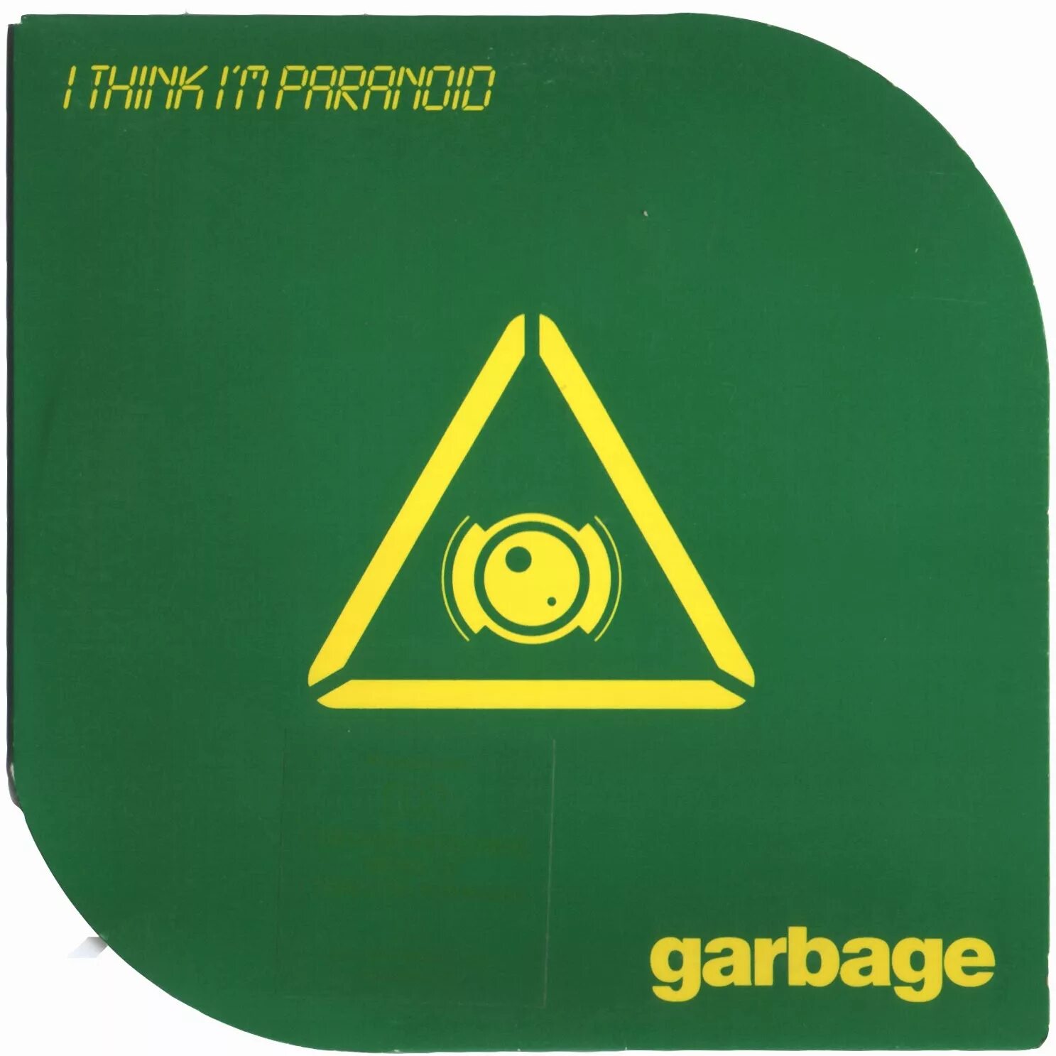Garbage i think i m. Garbage i think i m