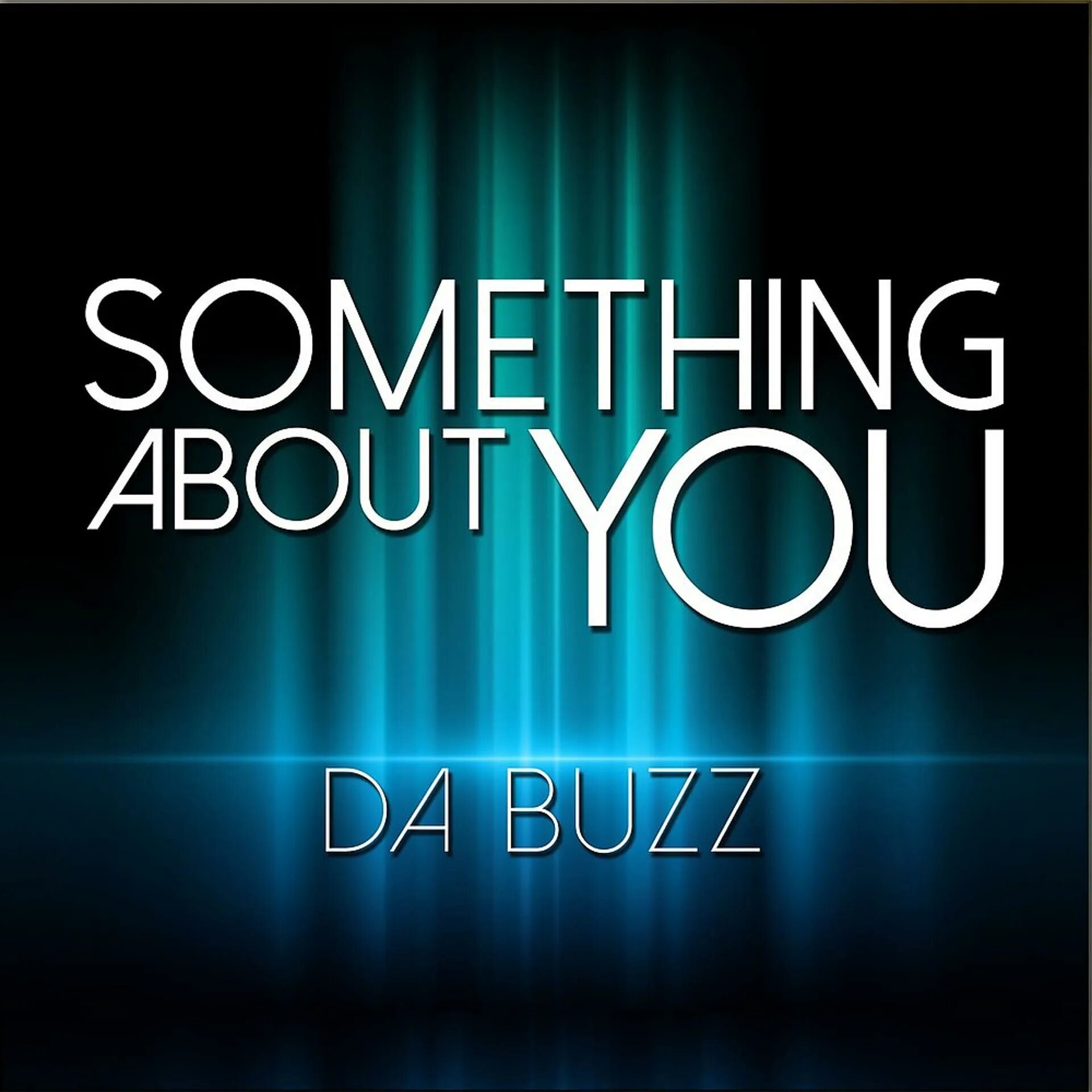 Песня something about you. Something. Da Buzz. Something about. Something about you ремикс.