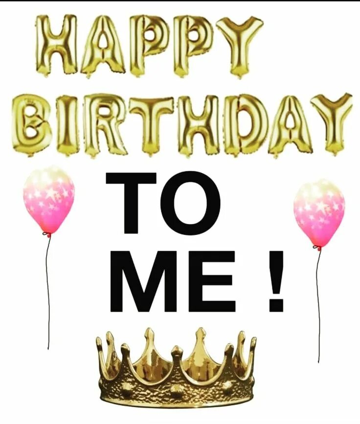 Надпись Happy Birthday to me. С днём рождения меня. С днём рождения меняяя. Открытки Happy Birthday to me. I happy myself