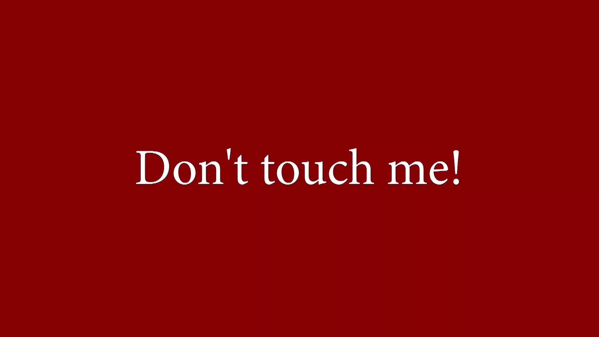 Dont le. Don`t Touch. Обои don't Touch. Обои don't Touch my Notebook. Don't Touch me обои.