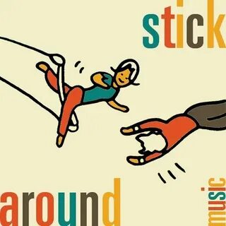 Sticking around
