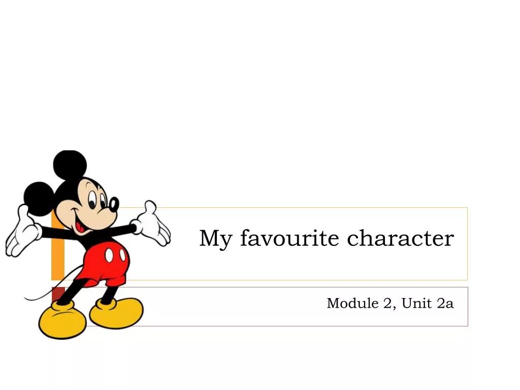 Character module. My favourite character. проект по английскому языку my favorite character. my favourite cartoon character 5 класс. my favourite character надпись.