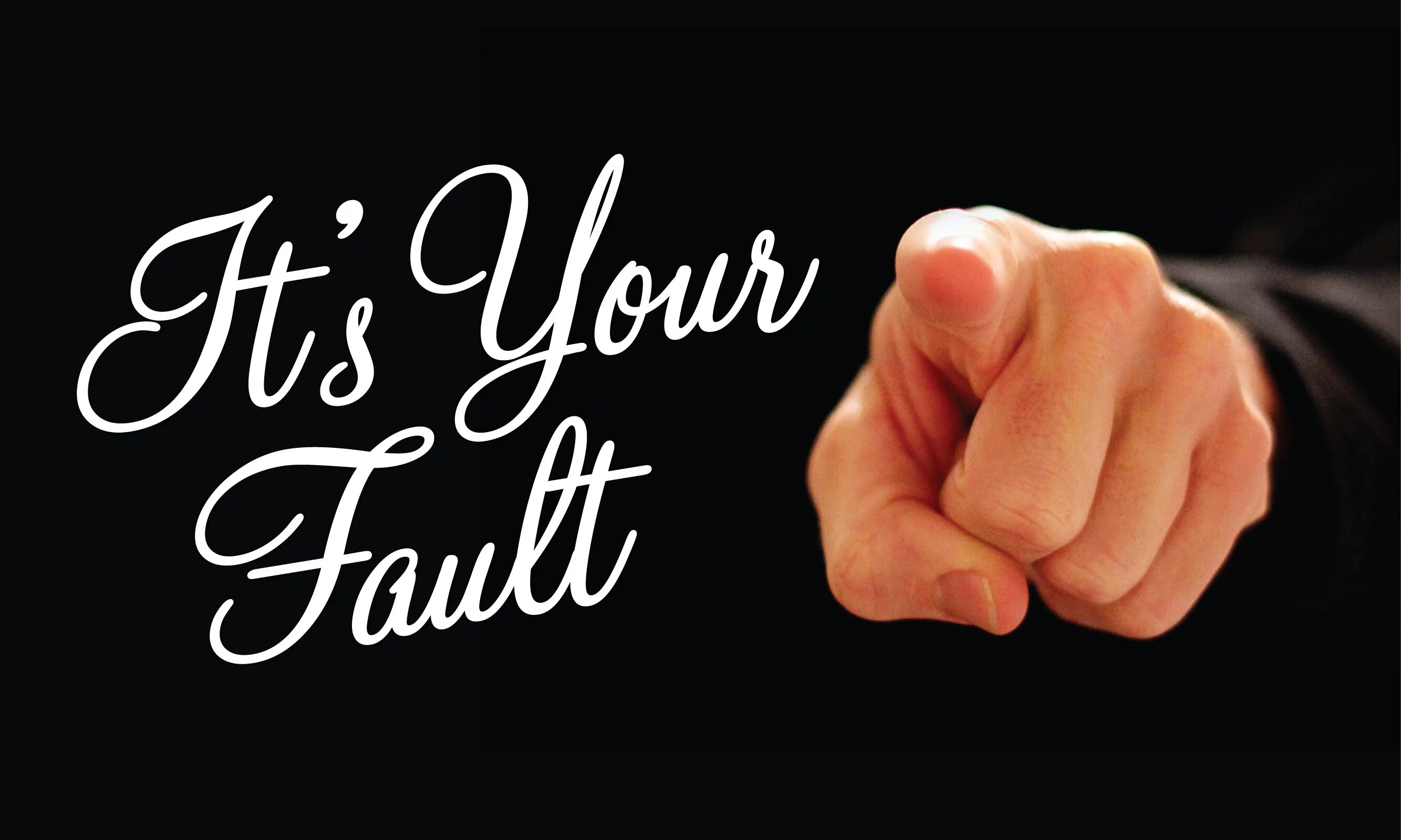 It s not your fault. Your fault. it`s your fault. it&#039;s your fault kartinka.