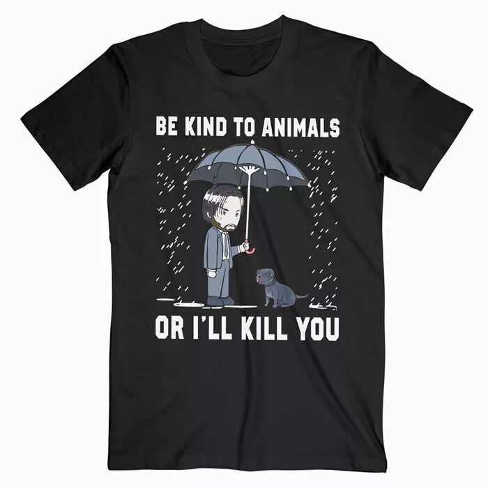 Футболка be kind to animals or i ll Kill you. Be kind to animals or i'll Kill you. Футболка be kind. Футболка i Kill you animals.