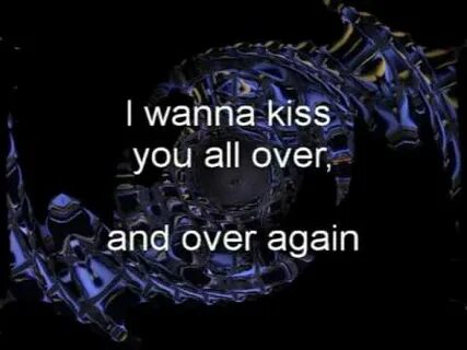I wanna kiss you