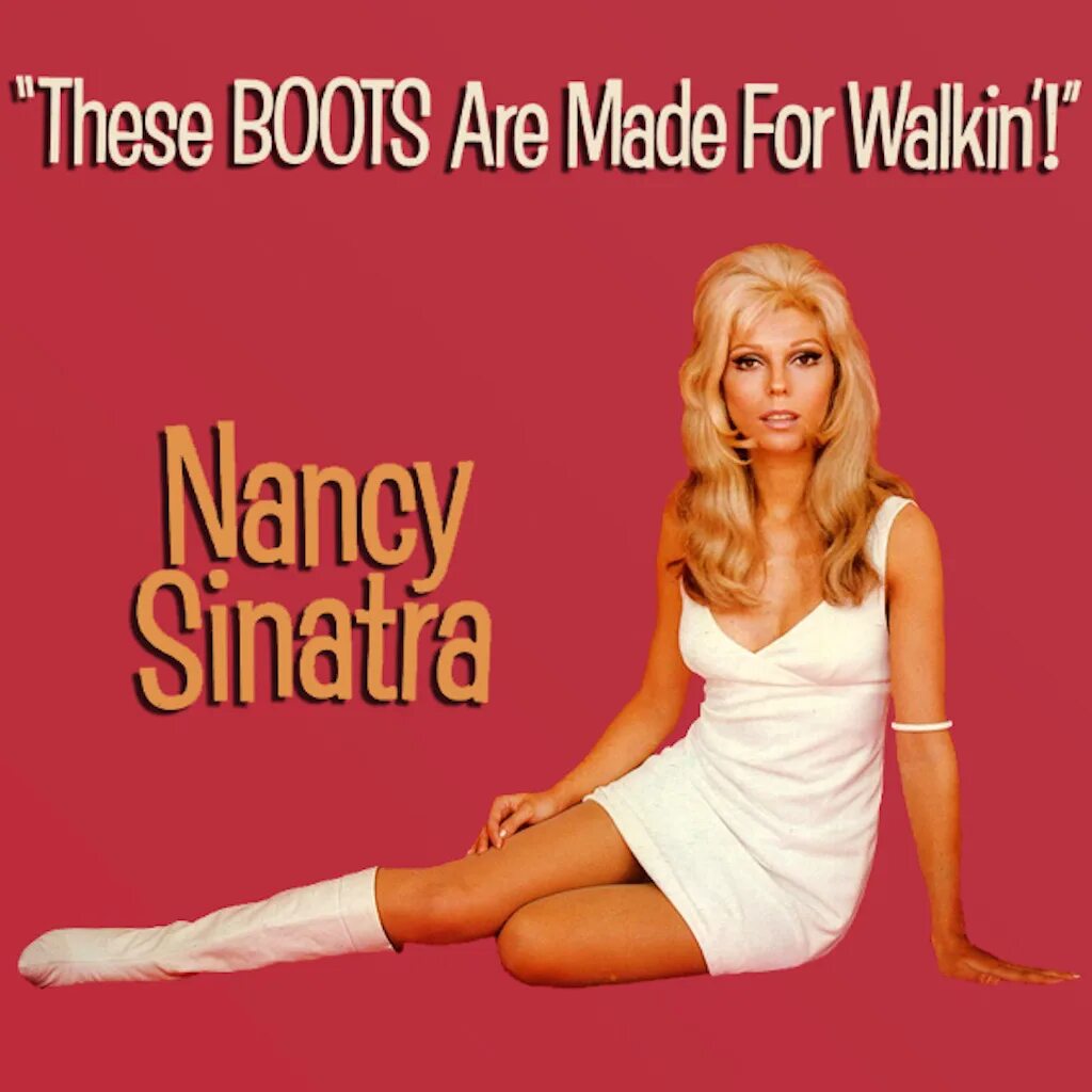 Boots are make for walking. These boots are made for walkin’ нэнси синатра. nancy sinatra. нэнси синатра 2025. nancy sinatra - boots (1966).